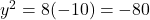 y^2 = 8(-10) = -80