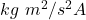 kg~m^{2}/s^{2}A