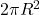 2\pi R^2