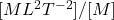 [ML^2T^{-2}]/[M]