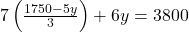 7\left(\frac{1750 - 5y}{3}\right) + 6y = 3800