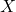 \ce{X}