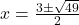 x=\frac{3\pm\sqrt{49}}{2}
