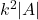 k^2|A|