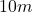 10m