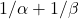 1/\alpha + 1/\beta
