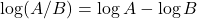 \log(A/B) = \log A - \log B