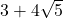 3 + 4\sqrt{5}