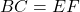 BC = EF