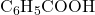 \text{C}_6\text{H}_5\text{COOH}