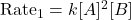 \text{Rate}_1 = k [A]^2 [B]