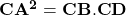 \mathbf{CA^2 = CB.CD}