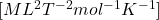 [ML^2T^{-2}mol^{-1}K^{-1}]