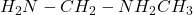 H_2N-CH_2-NH_2CH_3