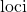 \text{loci}