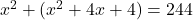 x^2 + (x^2 + 4x + 4) = 244