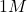 1M