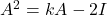 A^2 = kA - 2I