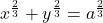 x^{\frac{2}{3}} + y^{\frac{2}{3}} = a^{\frac{2}{3}}