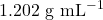 1.202 \text{ g mL}^{-1}