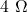 4\ \Omega
