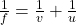 \frac{1}{f} = \frac{1}{v} + \frac{1}{u}
