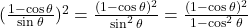 Rendered by QuickLaTeX.com (\frac{1 - \cos\theta}{\sin\theta})^2 = \frac{(1 - \cos\theta)^2}{\sin^2\theta} = \frac{(1 - \cos\theta)^2}{1 - \cos^2\theta}