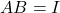 AB = I