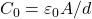 C_0=\varepsilon_0 A/d