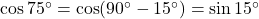 \cos 75^\circ = \cos(90^\circ - 15^\circ) = \sin 15^\circ