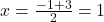 x = \frac{-1+3}{2} = 1