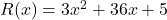 R(x) = 3x^2 + 36x + 5