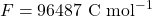 F = 96487 \text{ C mol}^{-1}