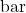 \text{bar}