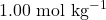 1.00 \text{ mol kg}^{-1}