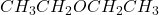 CH_{3}CH_{2}OCH_{2}CH_{3}