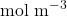 \text{mol m}^{-3}