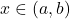x \in (a,b)
