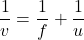 \[\frac{1}{v} = \frac{1}{f} + \frac{1}{u}\]