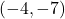 (-4, -7)