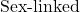 \text{Sex-linked}