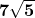 \mathbf{7\sqrt{5}}
