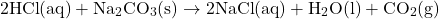 \[2\text{HCl}(\text{aq}) + \text{Na}_2\text{CO}_3(\text{s}) \rightarrow 2\text{NaCl}(\text{aq}) + \text{H}_2\text{O}(\text{l}) + \text{CO}_2(\text{g})\]