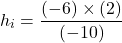 \[h_i = \frac{(-6) \times (2)}{(-10)}\]