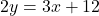 2y=3x+12