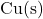 \text{Cu(s)}
