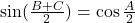 \sin(\frac{B+C}{2}) = \cos\frac{A}{2}