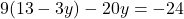 \[9(13 - 3y) - 20y = -24\]