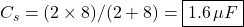 C_s=(2\times8)/(2+8)=\boxed{1.6\,\mu F}