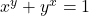 x^y + y^x = 1